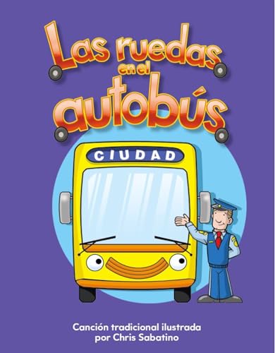 Las ruedas en el autobús (The Wheels on the Bus) (Spanish Version) (Early Childhood Themes) (Spanish Edition)