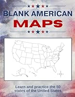 Blank American Maps Book: Learn and Practice the 50 States of the United States B0DFHDWPQD Book Cover