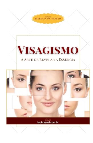 Visagismo: Da Prática à Teoria (Essência da Imagem) (Portuguese E...