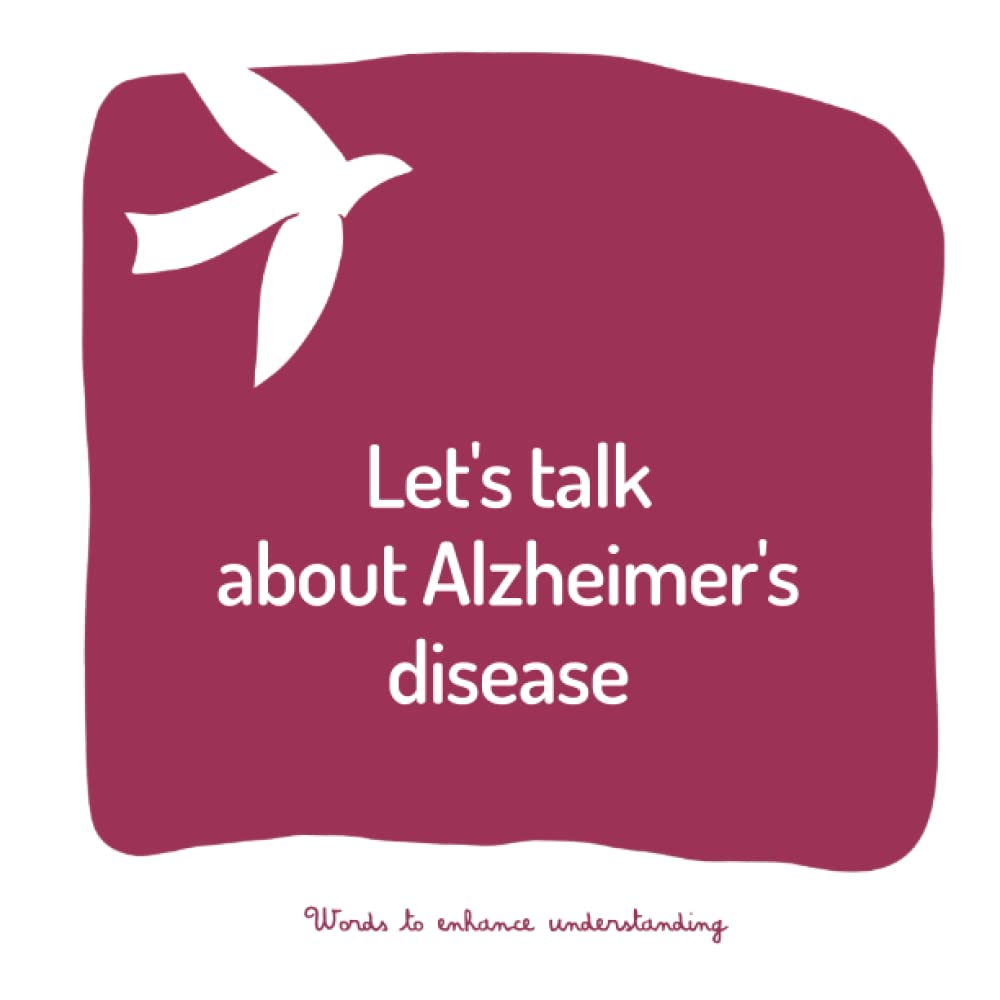 Let's talk about Alzheimer's disease: A book to help adults talk to children about a loved one who has Alzheimer's disease (Words to enhance understanding)