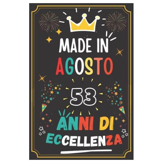 MADE IN AGOSTO 1969, 53 ANNI DI ECCELLENZA: regali compleanno uomo e donna, 53 anni di compleanno regalo uomo e donna 53 anni, regalo per lui/lei, Taccuino da110 pagine