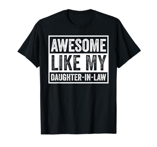 Awesome Like My Daughter T-Shirt