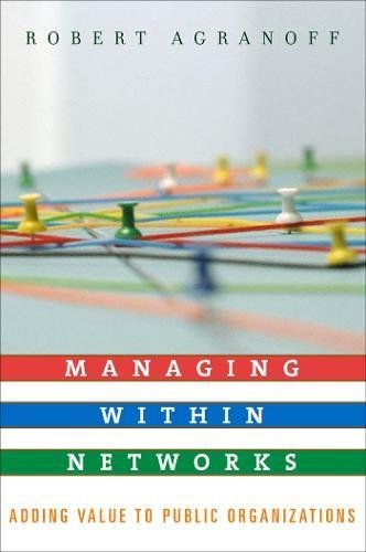 Managing within Networks: Adding Value to Public Organizations (Public Management and Change series)