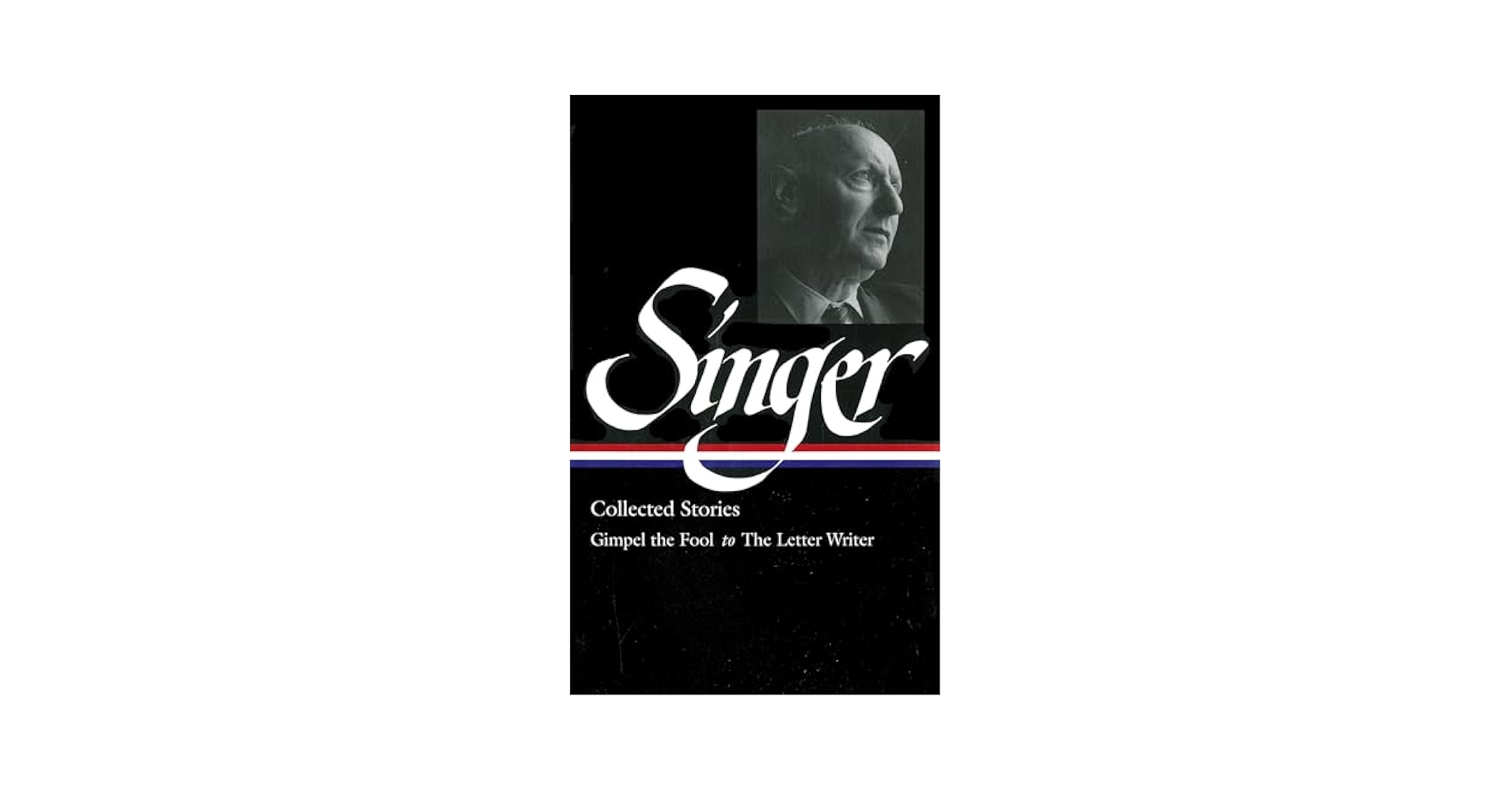 Isaac Bashevis Singer: Collected Stories V. 1 Gimpel the