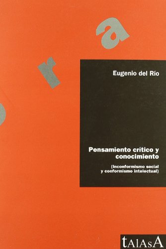 Pensamiento crítico y conocimiento: Inconformismo social y conformismo intelectual (Ágora)