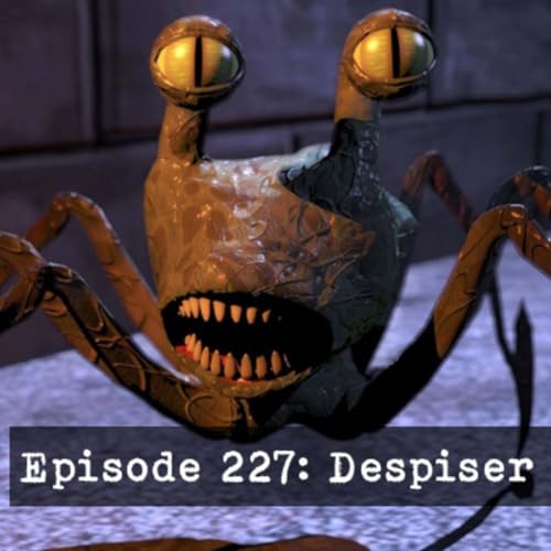Episode 227: Despiser