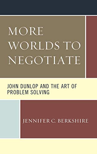 More Worlds to Negotiate: John Dunlop and the Art of Problem Solving