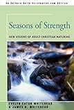 SEASONS OF STRENGTH: New Visions of Adult Christian Maturing