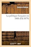  Rothan-G: Politique Franï¿½aise En 1866 (Histoire)