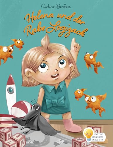 Helena und der Rabe Logizack: Abenteuer im Alltag