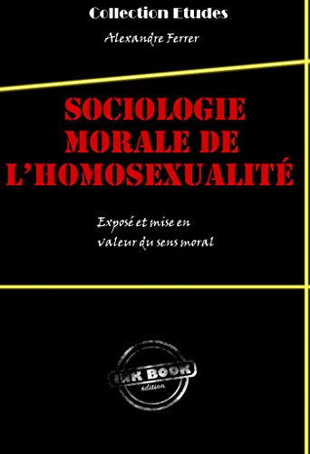Sociologie morale de l’homosexualité: Exposé et mise en valeur du sens moral Livre PDF Gratuit