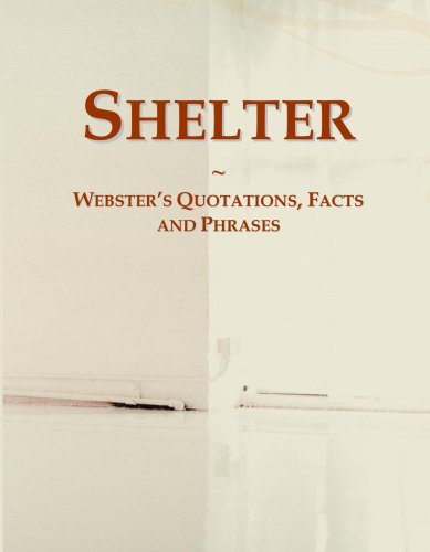 Shelter: Webster's Quotations, Facts and Phrases
