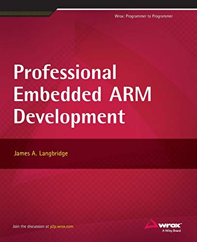 Professional Embedded ARM Development (Wrox: Programmer to Programmer) view 2