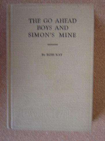 The Go Ahead Boys and Simon's Mine B0008AXS7O Book Cover