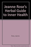 Jeanne Rose's Herbal guide to inner health 0448145553 Book Cover