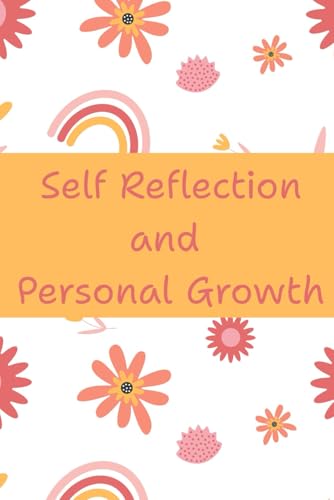 Self Reflection and Personal Growth