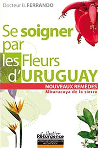 Télécharger Se soigner par les fleurs d'Uruguay Gratuit