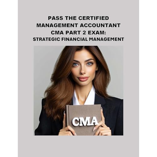 Pass the Certified Management Accountant CMA Part 2 Exam: Strategic Financial Management by Philip Martin McCaulay episode artwork