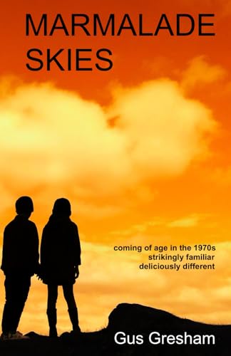 Marmalade Skies: Coming Of Age In The 1970S; Strikingly Familiar, Deliciously Different