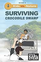 Surviving Crocodile Swamp 1635780160 Book Cover