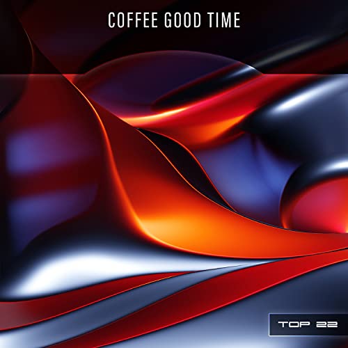 Coffee Good Time Top 22 by VARIOUS ARTISTS on Amazon Music - Amazon.co.uk