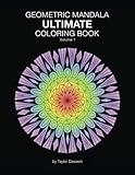 Ultimate Geometric Mandala Coloring Book: Volume 1