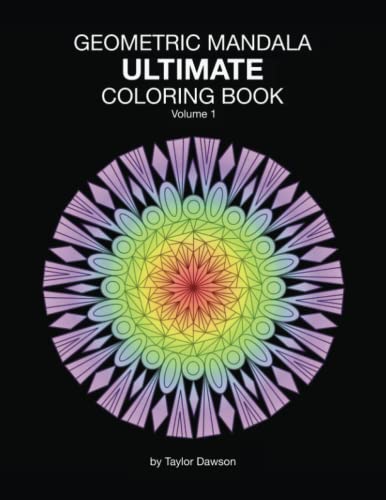 Ultimate Geometric Mandala Coloring Book: Volume 1