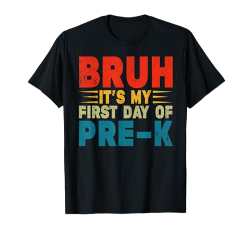 BRUH It's My First Day Of Pre-K Back To School Garçon Fille T-Shirt