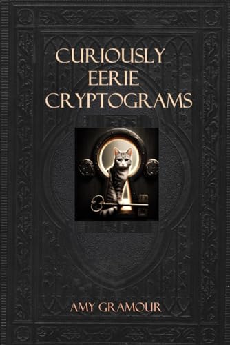 Curiously Eerie Cryptograms: Curious Cryptograms Volume 7