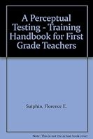 A Perceptual Testing - Training Handbook for First Grade Teachers B0044TXMQ2 Book Cover