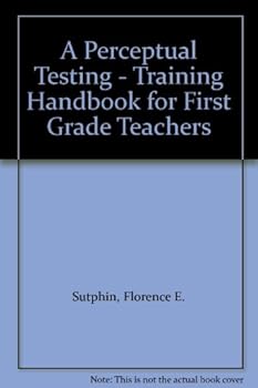 Hardcover A Perceptual Testing - Training Handbook for First Grade Teachers Book