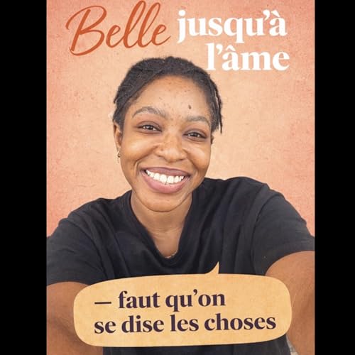 Belle jusqu&rsquo;&agrave; l&rsquo;&acirc;me : Faut qu&rsquo;on se dise les choses cover art