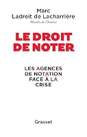 Le Droit de Noter: Les Agences de Notation Face � La Crise 2246803152 Book Cover