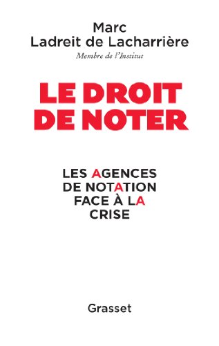 Le droit de noter: Les agences de notation face à la crise (Documents Francais) (French Edition)