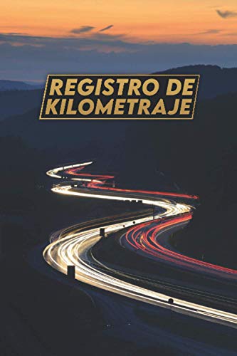 Registro de Kilometraje: Diario de Kilometraje del Vehículo para Impuestos Comerciales o Personales Registro de Kilometraje: Diario de Kilometraje del Vehículo para Impuestos Comerciales o Personales