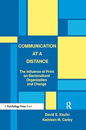 Communication at A Distance: The Influence of Print on Sociocultural Organization and Change book cover
