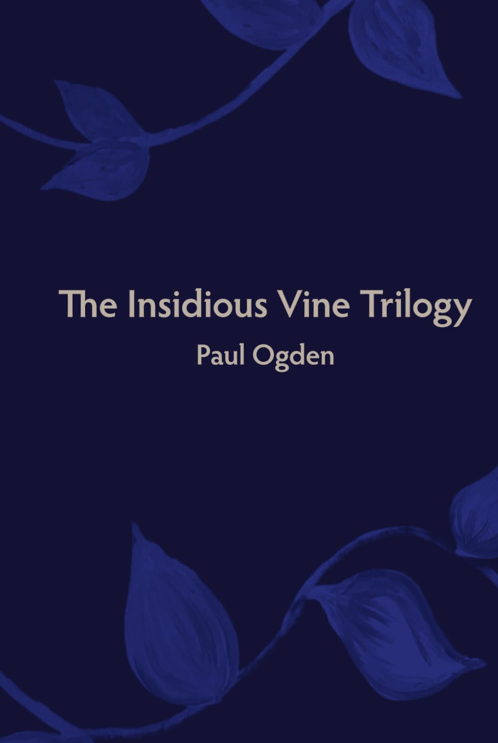 The Insidious Vine Trilogy: tales from the archetypes (volumes 1 - 3)