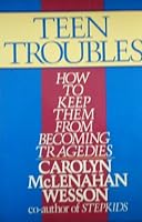 Teen Troubles: How to Keep Them from Becoming Tragedies 0802773109 Book Cover
