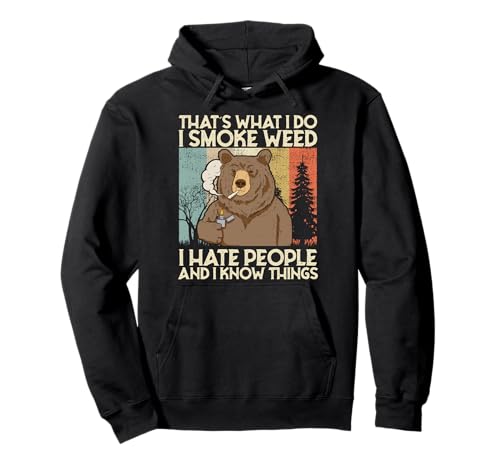 That\'s What I Do I Smoke Weed I Hate People And I Know 420 Pullover Hoodie That\'s What I Do I Smoke Weed I Hate People And I Know 420 Pullover Hoodie