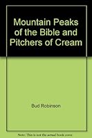 Mountain Peaks of the Bible and Pitchers of Cream B004OZFQM4 Book Cover