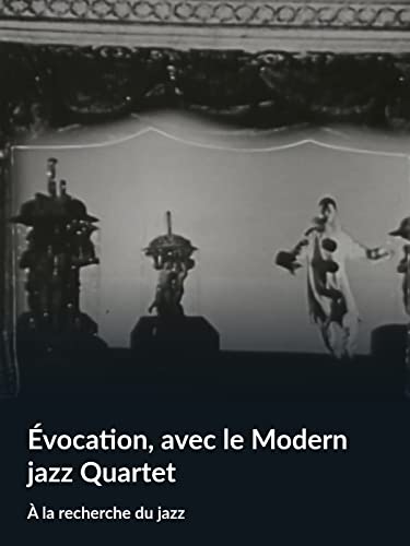 Évocation, avec le Modern jazz Quartet (À la recherche du jazz)