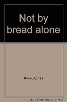 Unknown Binding Not by bread alone Book
