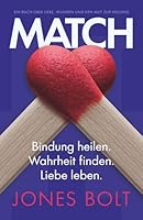 MATCH: Bindung heilen. Wahrheit finden. Liebe leben. (German Edition) 3982214416 Book Cover