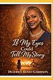 If My Eyes Could Tell My Story