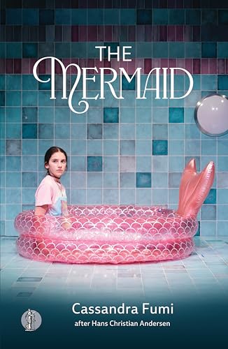 The Mermaid: adapted from the story by Hans Christian Andersen