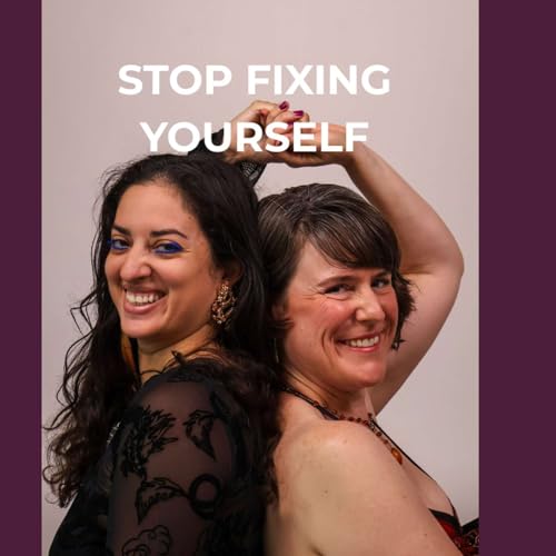 Stop Fixing Yourself: Your Body Is Sacred