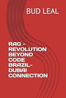 RAG - REVOLUTION BEYOND CODE: BRAZIL-DUBAI CONNECTION (RAG - REVOLUÇÃO ALÉM DO CÓDIGO) B0F626TMQT Book Cover
