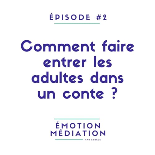 Comment faire entrer les adultes dans un conte ?