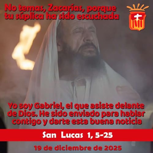 2025-12-19 San Lucas 1, 5-25: Viernes III Adviento