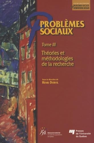 Problèmes sociaux: Tome 3, Théories et méthodologies de la recherche